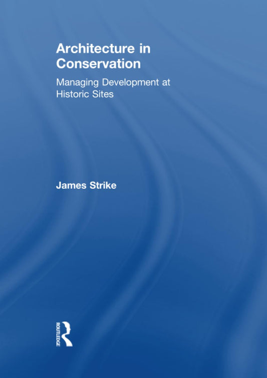 Architecture in Conservation: Essential Guide to Heritage Care