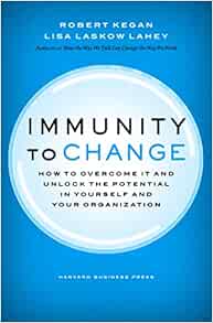 Immunity to Change: Unlock Your Potential and Transform Leadership