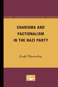 Charisma and Factionalism in the Nazi Party by Joseph Nyomarkay