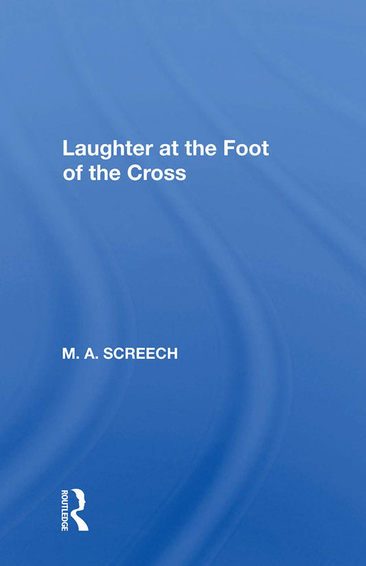 Laughter At The Foot Of The Cross: A Unique Spiritual Journey