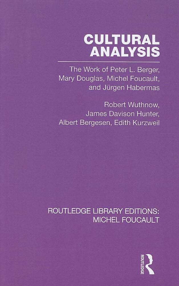 Cultural Analysis: Insights from Foucault's Theories and Beyond