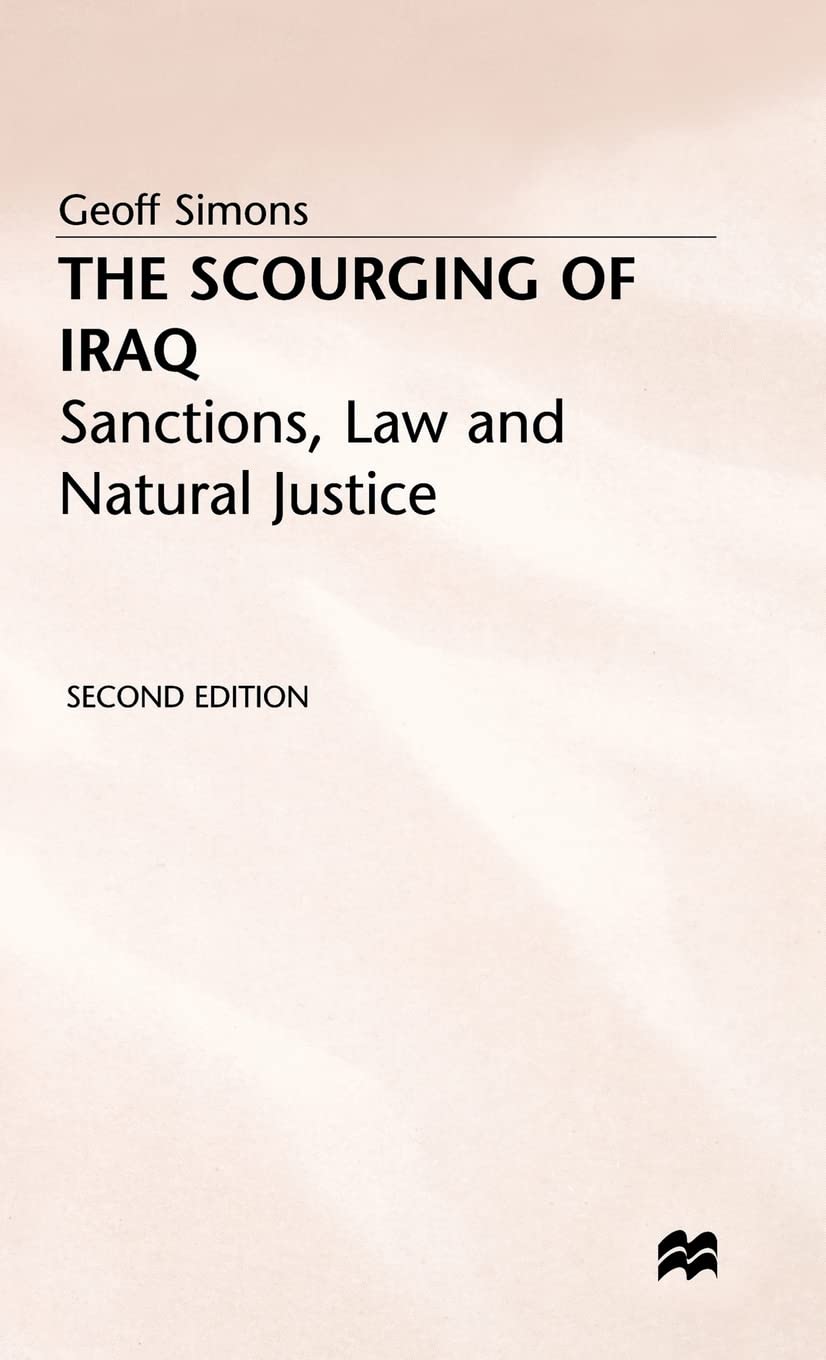 The Scourging of Iraq: Sanctions, Law and Natural Justice Review