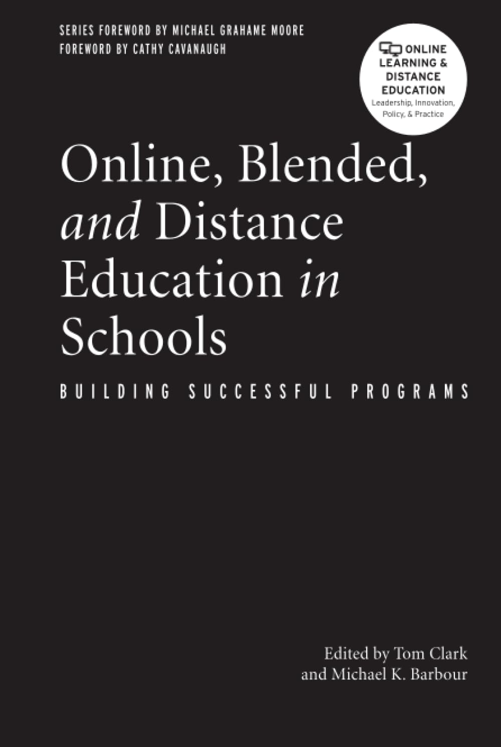 Online, Blended, and Distance Education in Schools: Building Programs