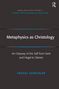 Metaphysics as Christology - In-depth of a bold theological study