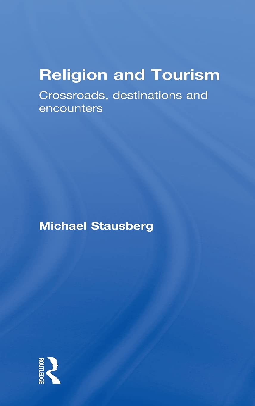 Religion and Tourism: Exploring the Intersection of Faith and Travel