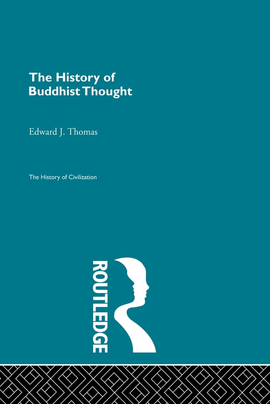 The History of Buddhist Thought: A Deep Dive into Civilization