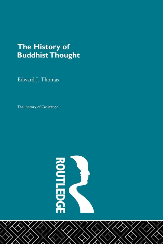 The History of Buddhist Thought: A Deep Dive into Civilization