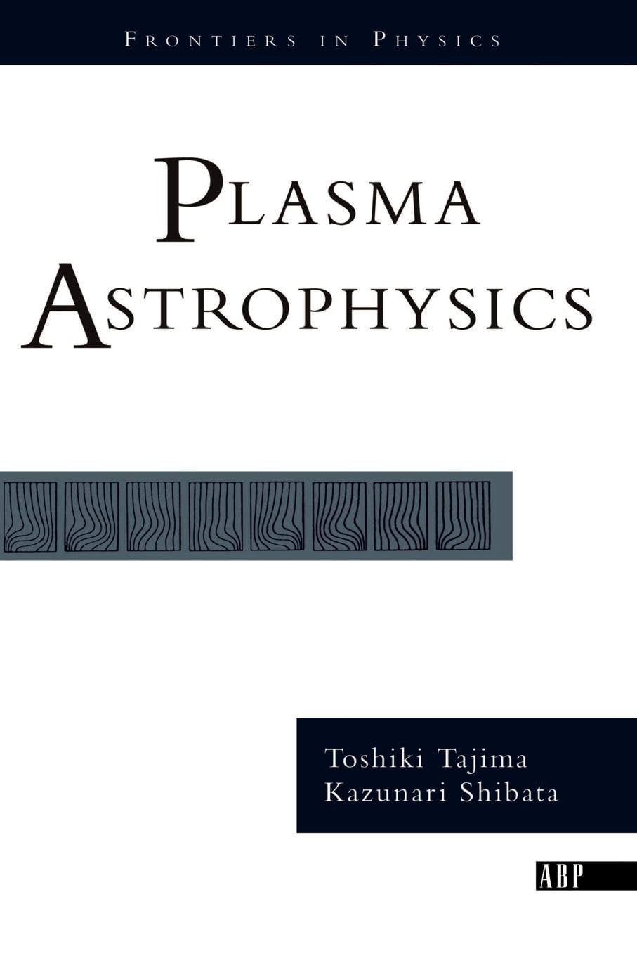 Plasma Astrophysics Book by Toshi Tajima and Kazunari Shibata Review