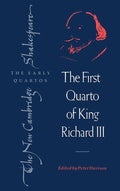 The First Quarto of King Richard III: A Must-Have Edition