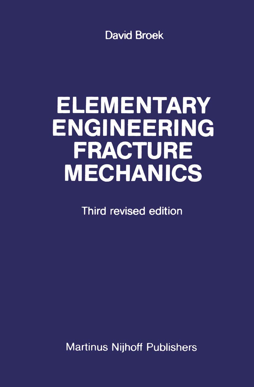 Elementary Engineering Fracture Mechanics for Students and Pros