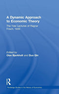 A Dynamic Approach to Economic Theory: Yale Lectures of Ragnar Frisch