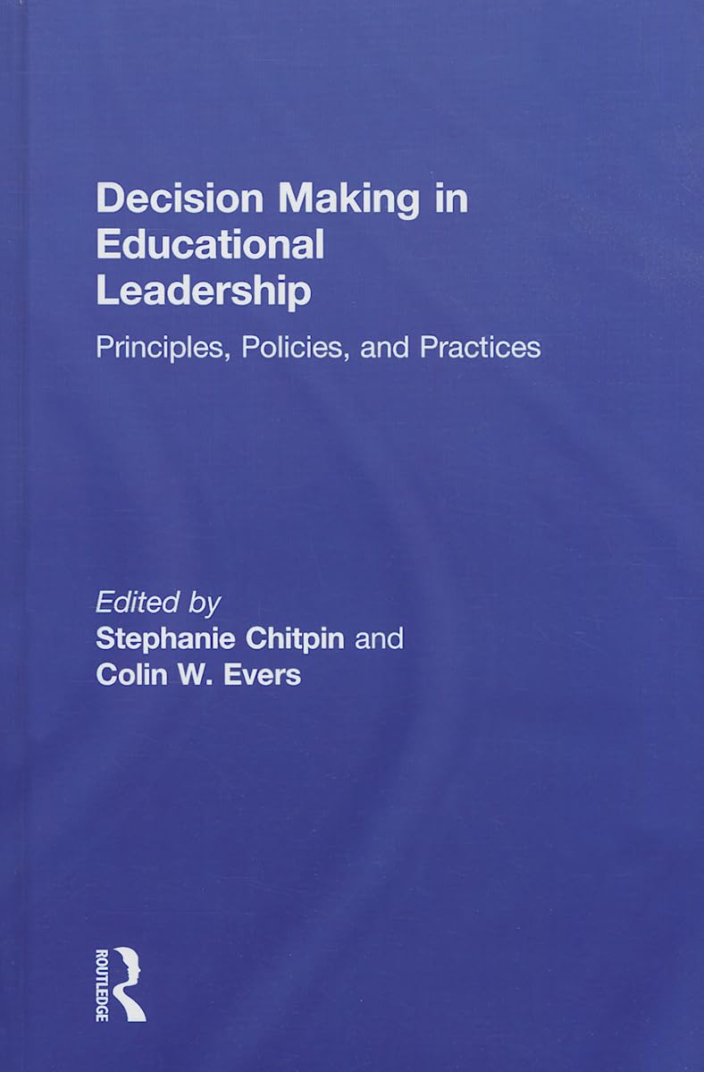 Decision Making in Educational Leadership: A Comprehensive Guide