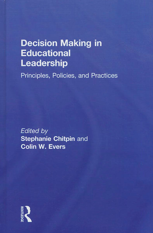 Decision Making in Educational Leadership: A Comprehensive Guide