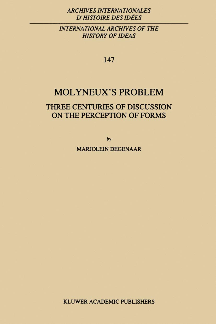 Molyneuxs Problem: Three Centuries of Discussion on Perception