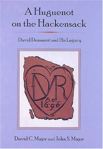 A Huguenot on the Hackensack: David Demarest's Legacy Explored
