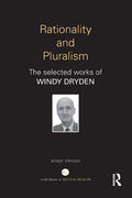 Rationality and Pluralism - Essential REBT Essays for Clinicians