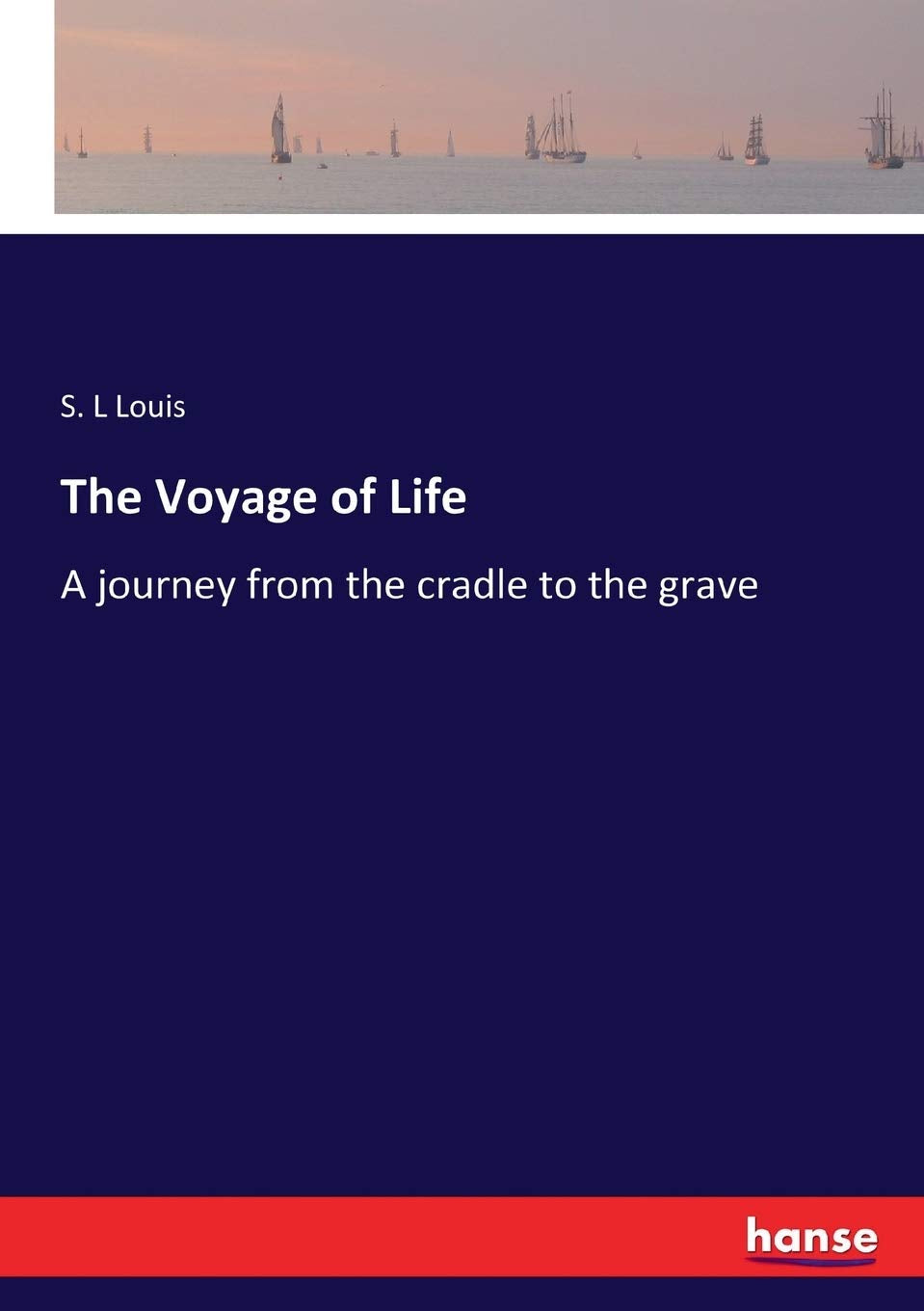 The Voyage of Life: A Journey from the Cradle to the Grave