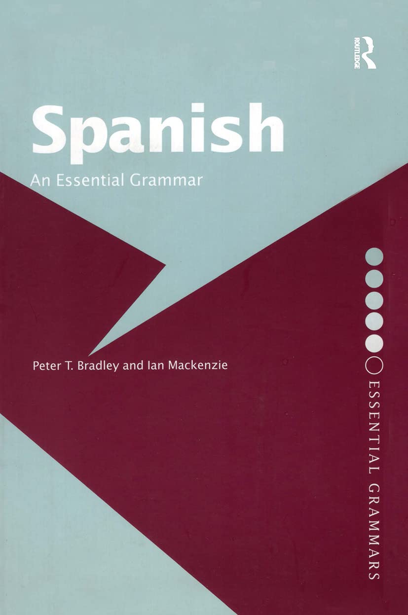 Spanish: An Essential Grammar for Mastering the Language