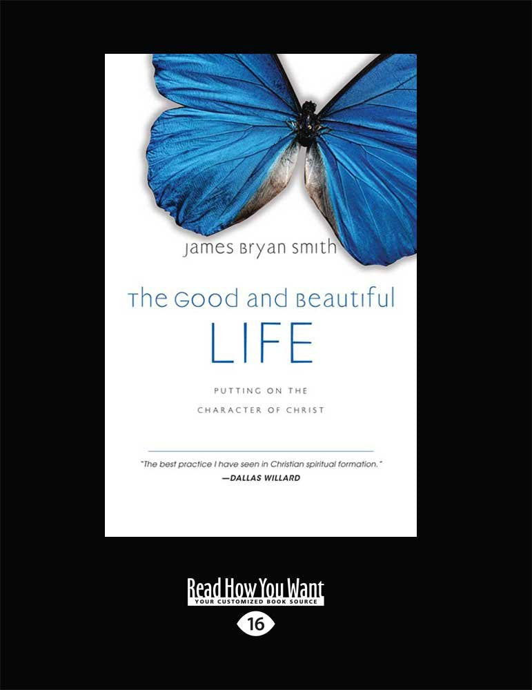 The Good and Beautiful Life: Character of Christ Explored