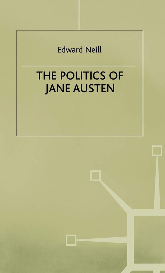 The Politics of Jane Austen: A Deep Dive into Her Works
