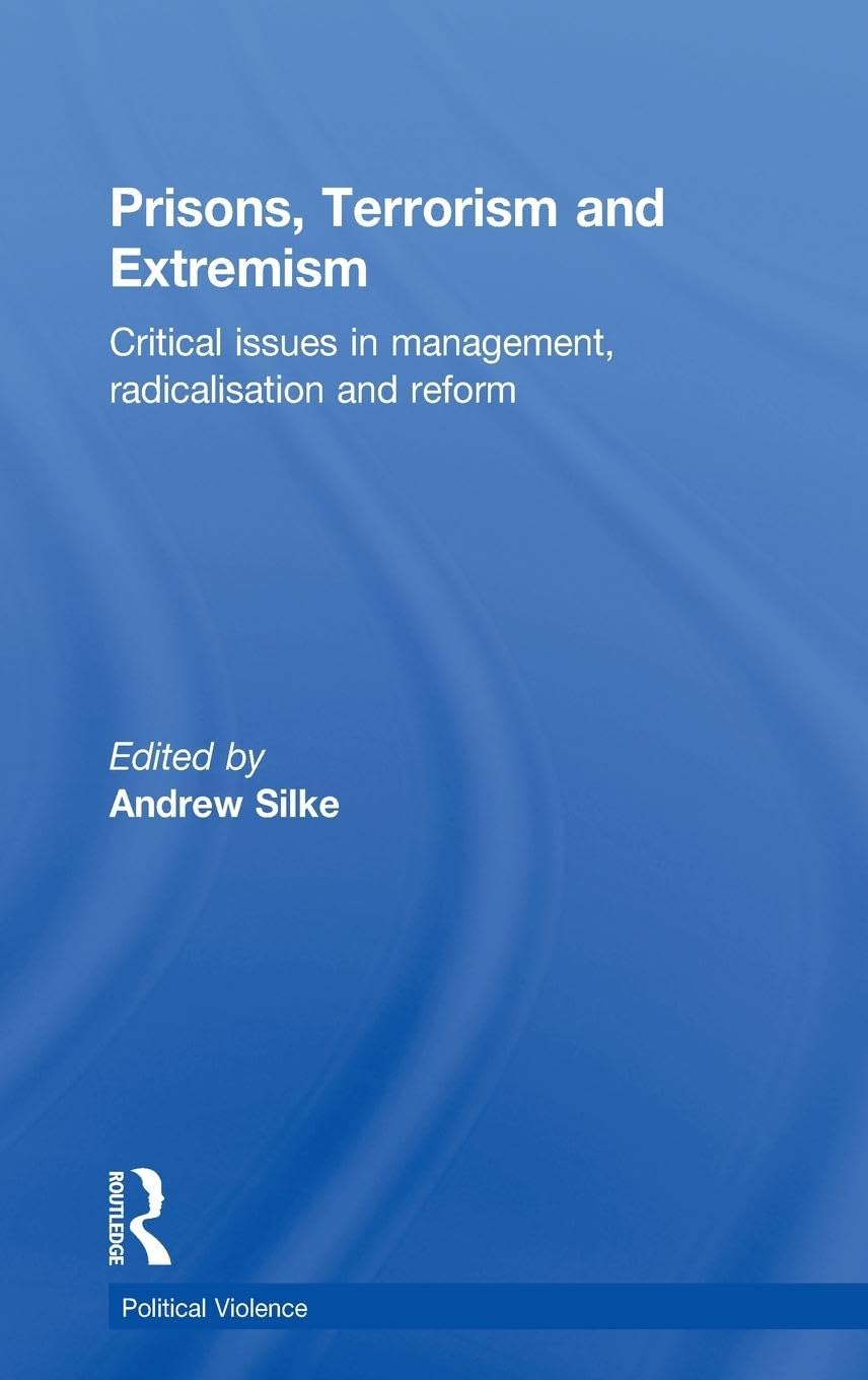 Prisons, Terrorism and Extremism: Understanding Political Violence