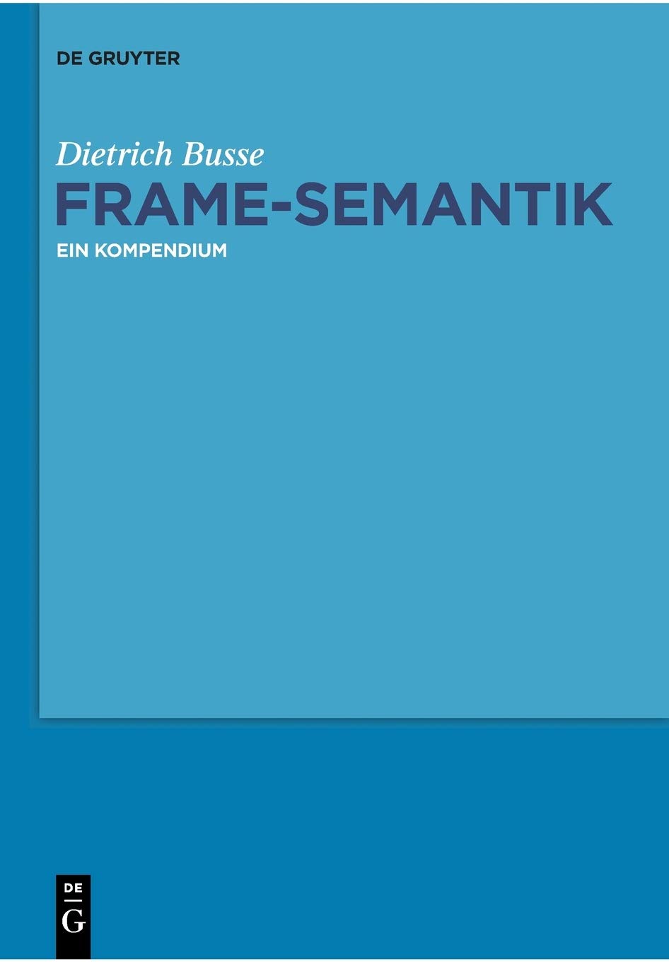 Frame-Semantik: Ein Kompendium for Language Enthusiasts