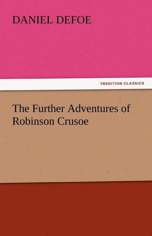 The Further Adventures of Robinson Crusoe: A Captivating Journey
