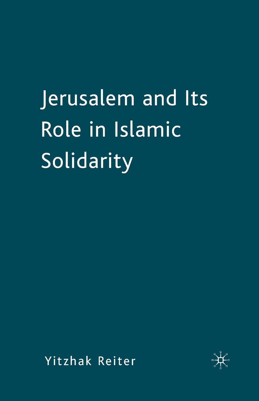 Jerusalem and Its Role in Islamic Solidarity - A Comprehensive Guide