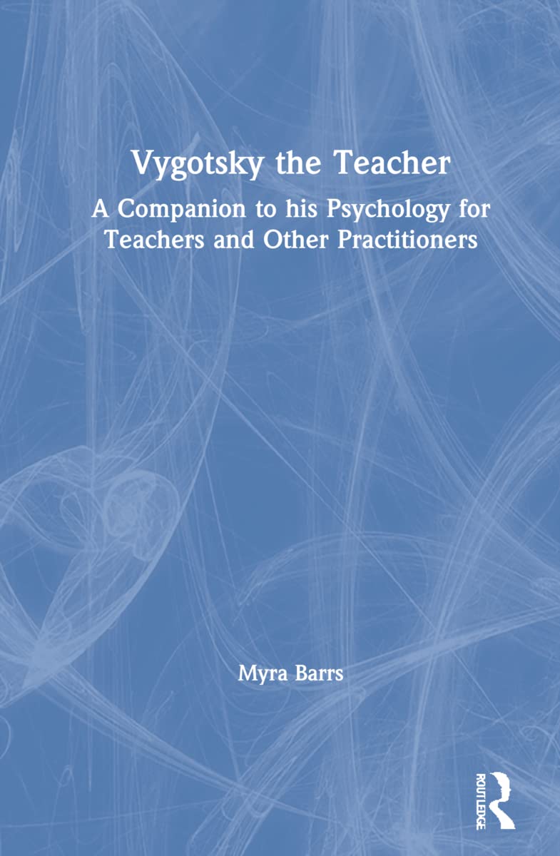 Vygotsky the Teacher: A Comprehensive Guide to Educational Theory