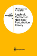 Algebraic Methods in Nonlinear Perturbation Theory - Applied Math