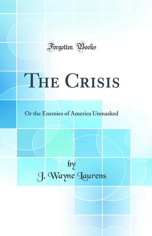 The Crisis: Or the Enemies of America Unmasked Review