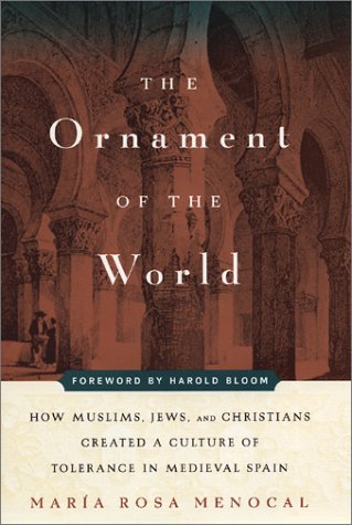The Ornament of the World: A Cultural History of Medieval Spain