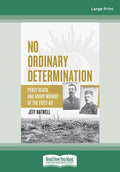 No Ordinary Determination: Percy Black and Harry Murray - Military