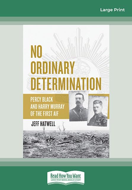 Percy Black and Harry Murray: AIF Heroes of Determination