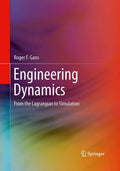 Engineering Dynamics From the Lagrangian to Simulation - Graduate Text