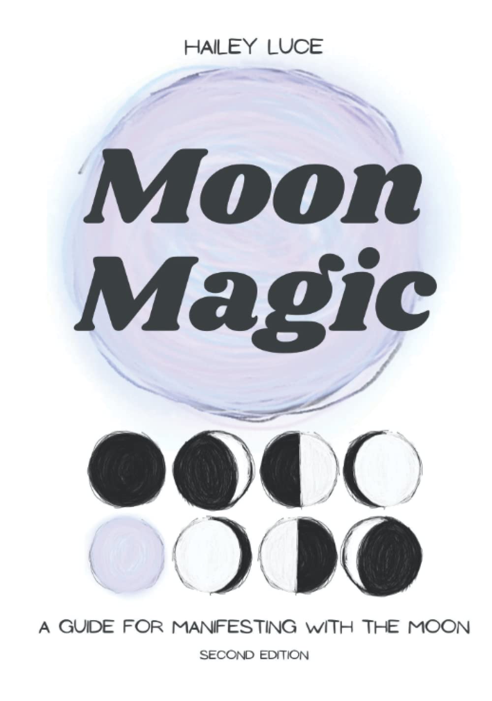 Moon Magic Guide for Manifesting with the Moon by Hailey Luce