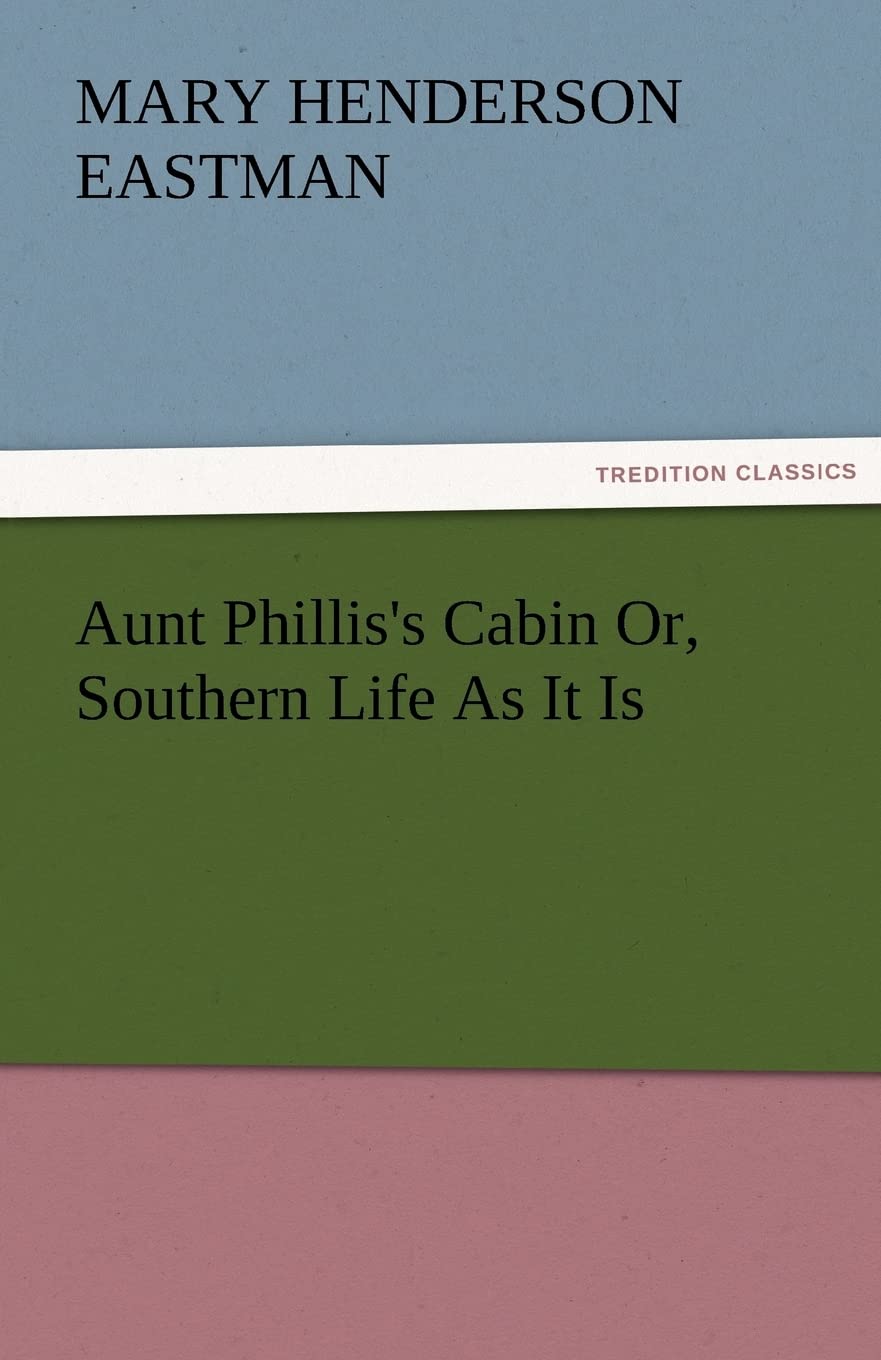 Aunt Phillis's Cabin: A Deep Dive into Southern Life and Culture