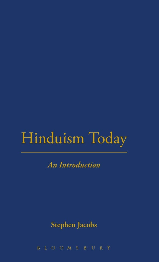 Hinduism Today: An Introduction to the Richness of Hindu Beliefs