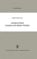 Combinators, Terms and Proof Theory - Clear Introduction