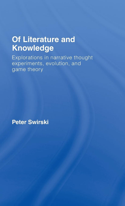 Of Literature and Knowledge: Narrative Thought Experiments Explored