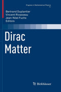 Dirac Matter (Progress in Mathematical Physics, 71) - Scholarly