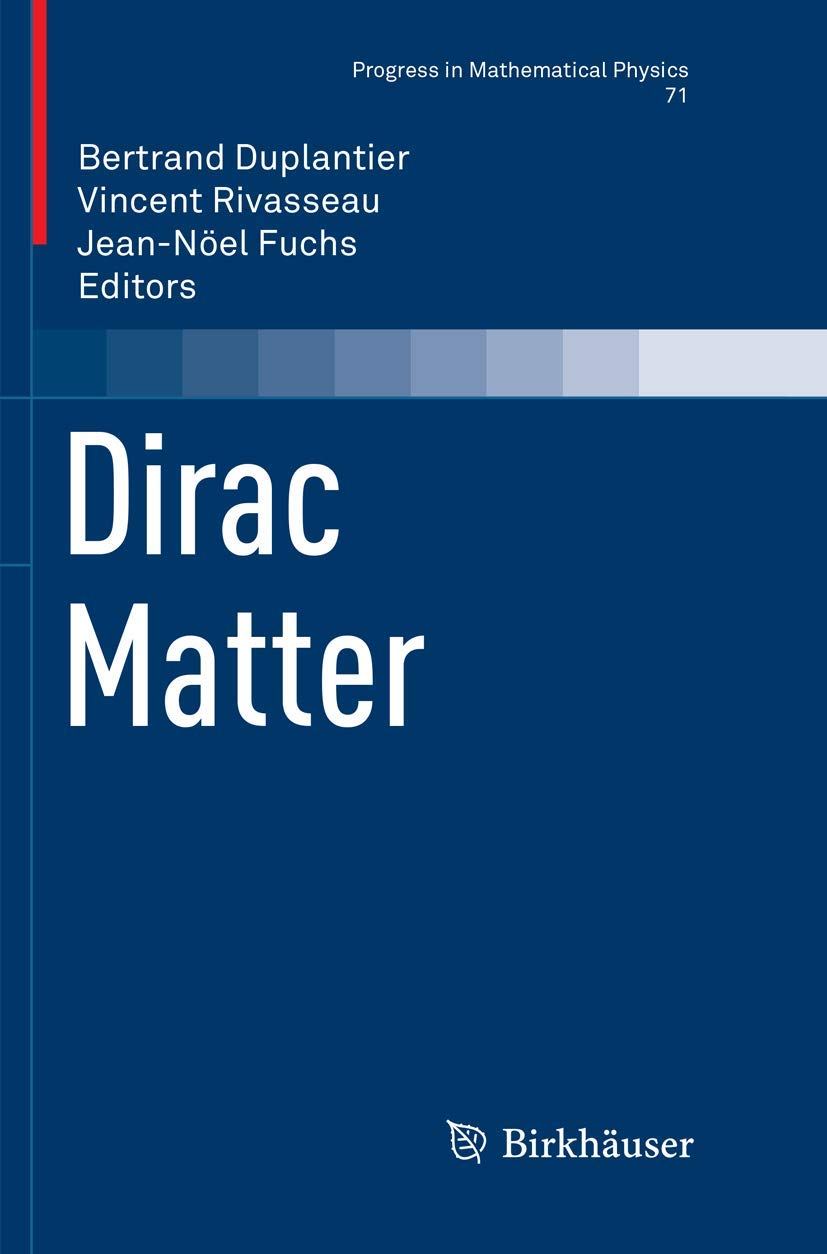 Dirac Matter: Progress in Mathematical Physics Volume 71 Review