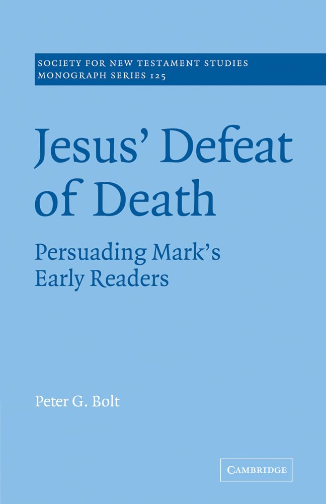 Jesus' Defeat of Death: A Study of Mark's Early Readers