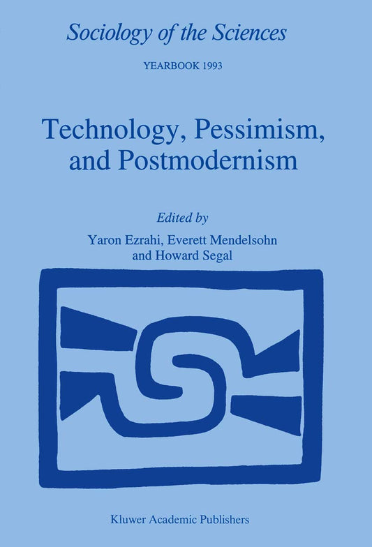 Technology, Pessimism, and Postmodernism: A Critical Analysis