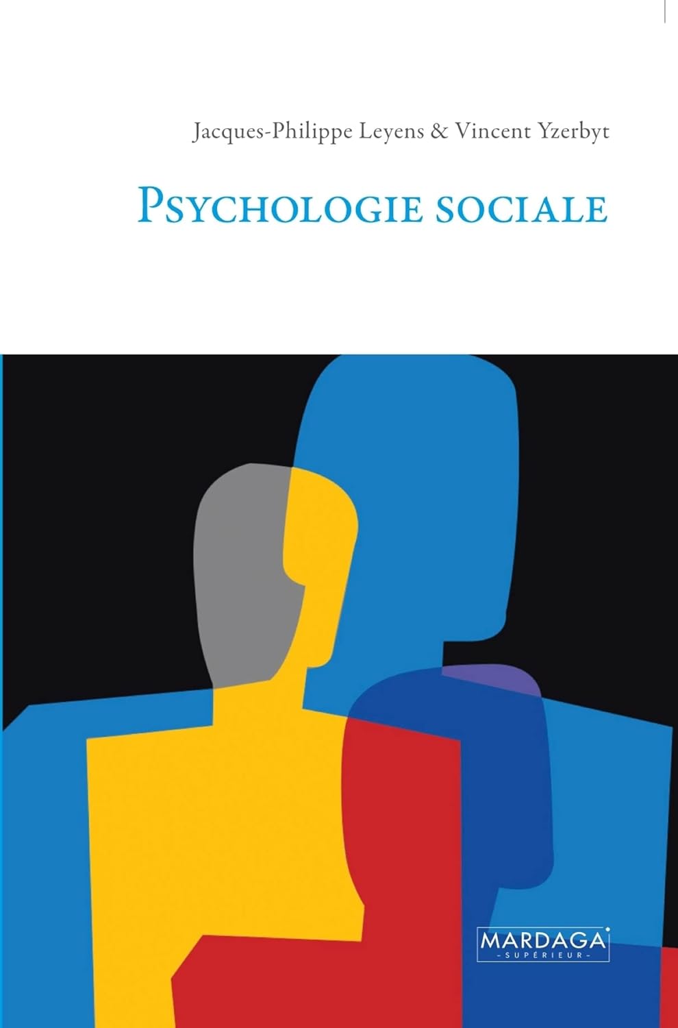 Psychologie sociale: Un outil de reference pour etudiants et pros