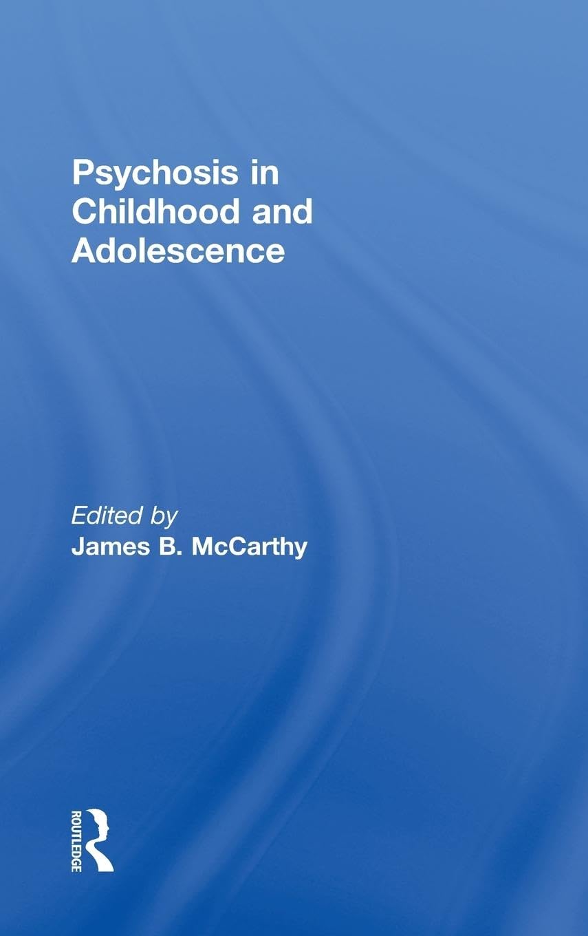 Psychosis in Childhood and Adolescence: Understanding and Insights