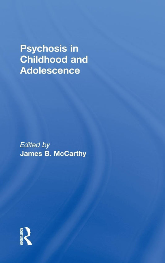 Psychosis in Childhood and Adolescence: Understanding and Insights