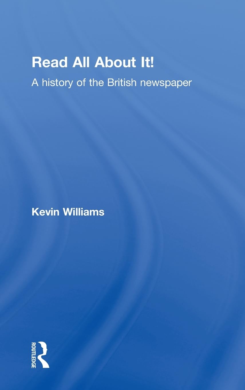 Read All About It!: A History of the British Newspaper Review