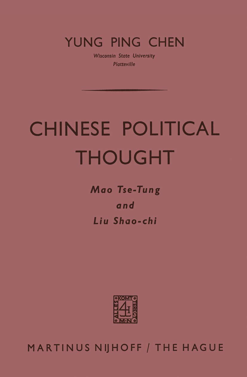 Chinese Political Thought: Mao Tse-Tung and Liu Shao-chi Insights