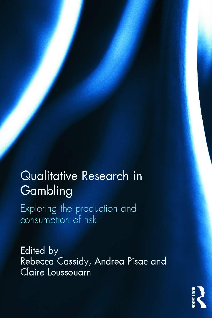 Qualitative Research in Gambling: Understanding Risk Dynamics